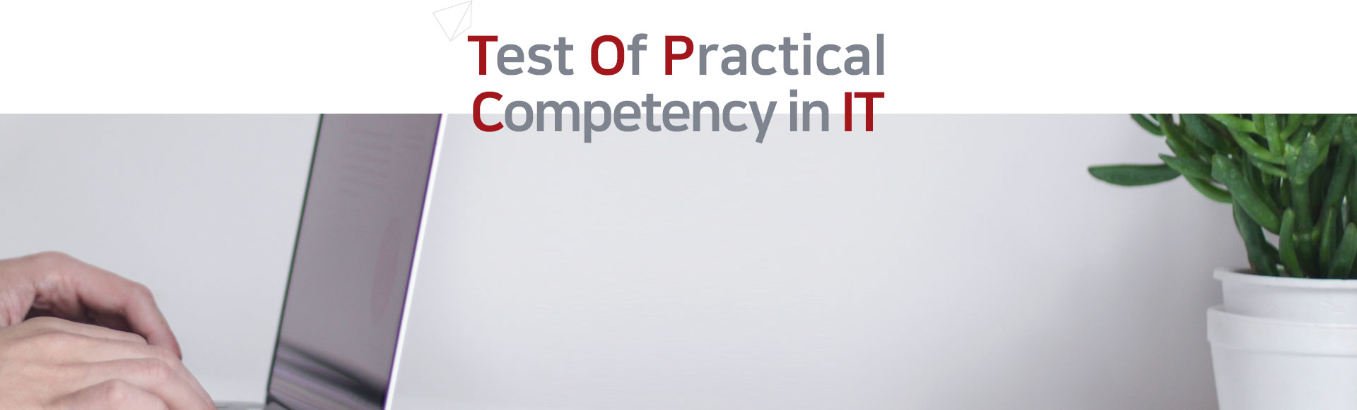 Test Of Practical Competency in IT